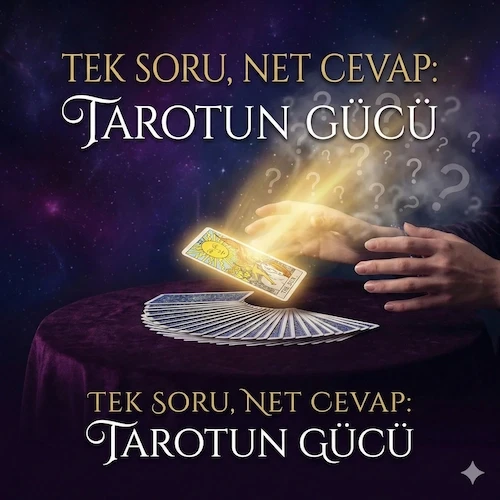 Kararsız Kaldığınızda Neden "Tek Soru Tarot" En İyi Çözümdür?