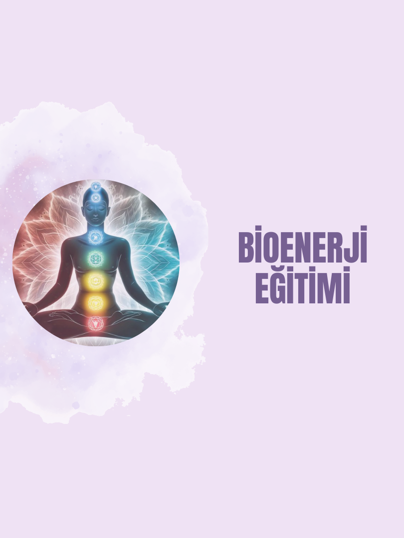 Sertifikalı Bioenerji Uygulayıcı ve Uzmanlık Eğitimi