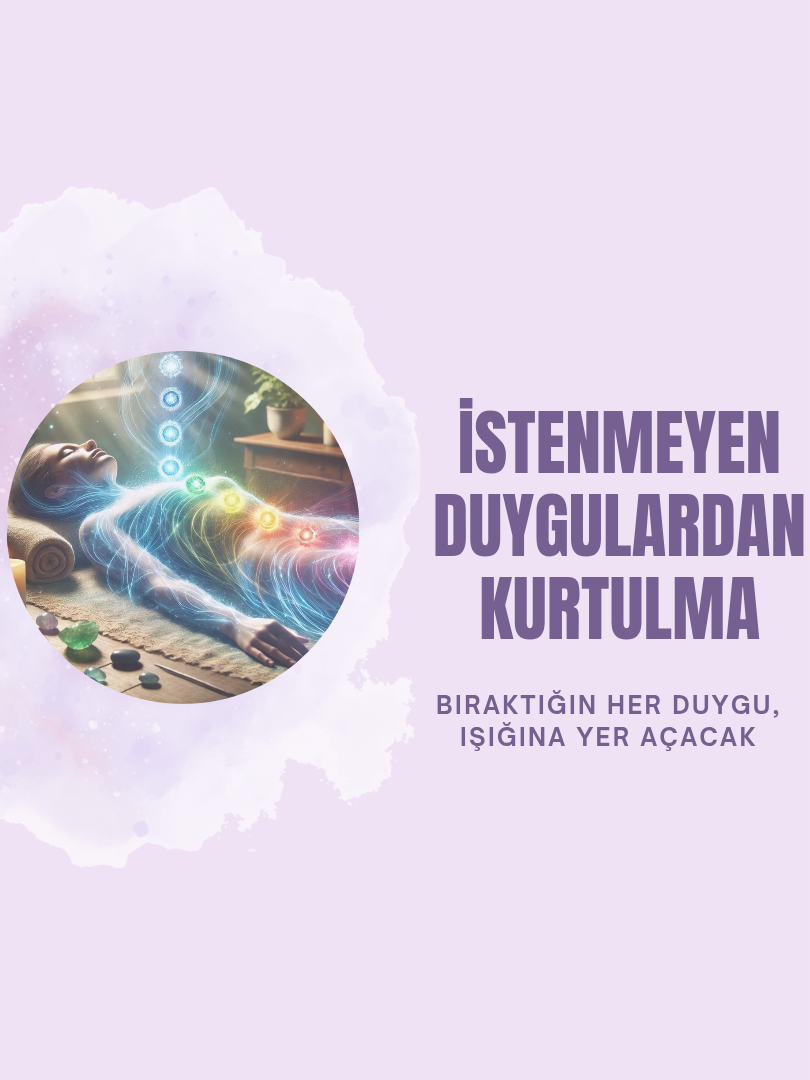 İstenmeyen Duygulardan Kurtulma