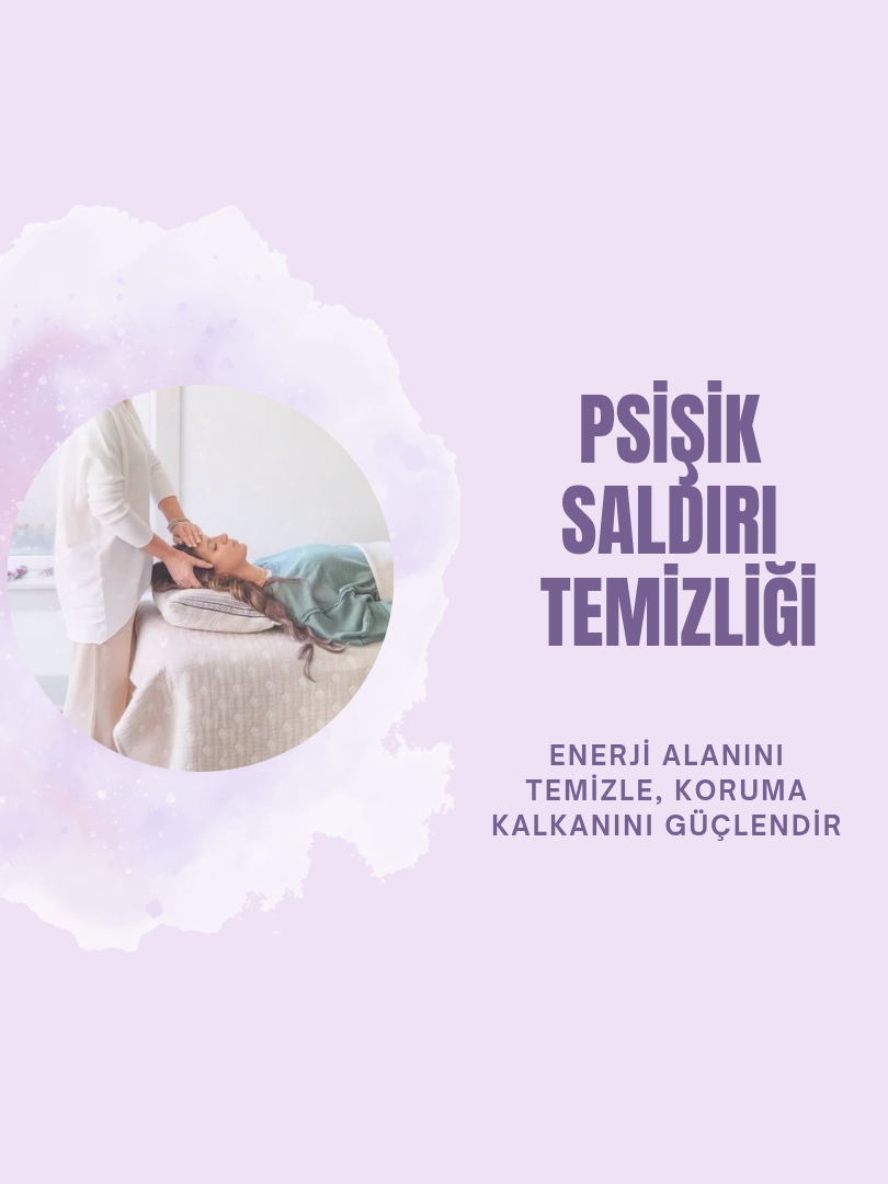 Psişik Saldırı, Büyü ve Lanetin Temizlenmesi Seansı